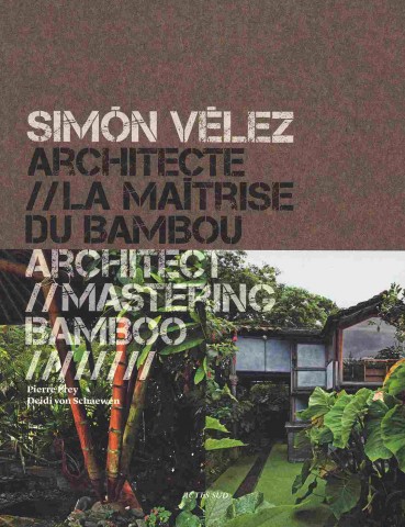 Simon Velez Architecte  //  Mastering Bamboo ////